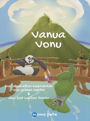 cover image of Vanua Vonu   Die fabelhaften Geschichten vom grünen Gorilla & dem fast weißen Panda